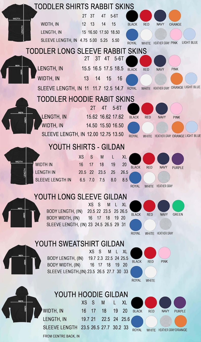 May include: Size chart for toddler and youth shirts, long sleeve shirts, sweatshirts, and hoodies. The chart includes measurements for width, length, and sleeve length in inches. The chart also includes colour options for each size, including black, red, navy, orange, pink, light blue, purple, green, and white.