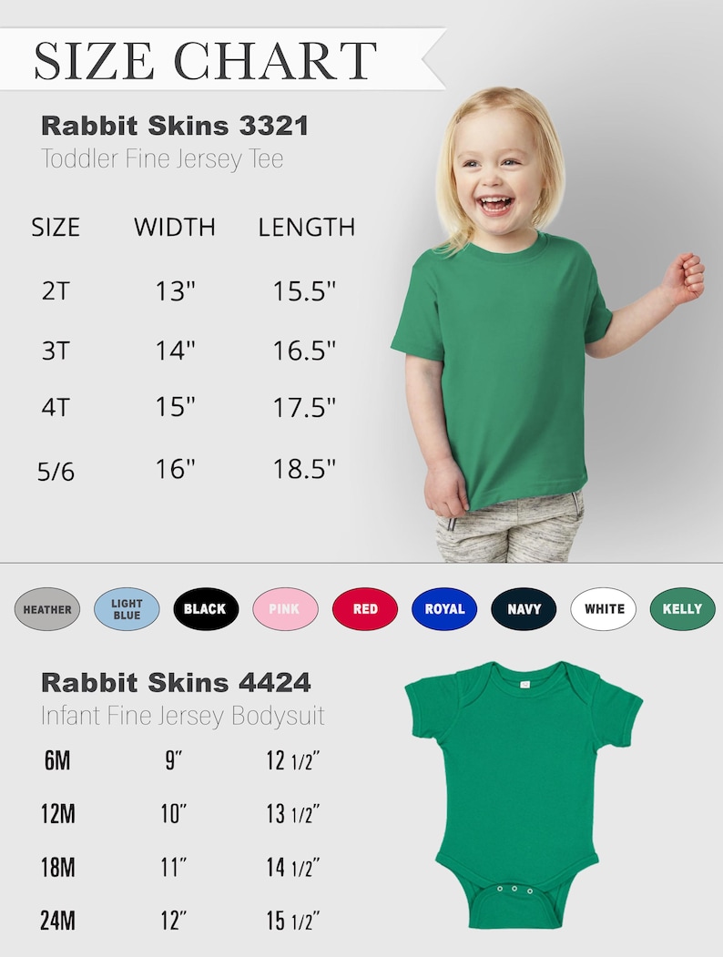 May include: A size chart for Rabbit Skins toddler and infant apparel. The chart includes measurements in inches for width and length. A toddler in a green t-shirt and a green infant bodysuit are also shown.