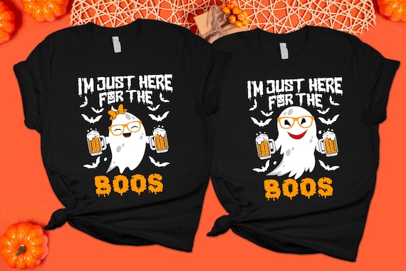 I'm Just Here For The Boos T-Shirt I'm Just Here For The Boos T-Shirt