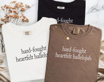 Christian Tee Comfort Colors®, Hard-fought Heartfelt Hallelujah Shirt, Bible Verse Shirt, Christian Shirt, Religious Shirt, Faith Tee