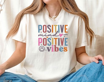 Positive Saying Tee Comfort Colors®, Positive Minds Positive Vibes, Inspirational Quotes, Inspirational tee, Motivational Tee,Positive Vibes