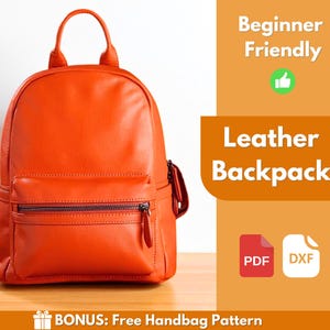 May include: An orange leather backpack with a top handle and a front zippered pocket. The image includes text that says "Beginner Friendly" and "Leather Backpack". The image also includes a PDF and DXF icon.