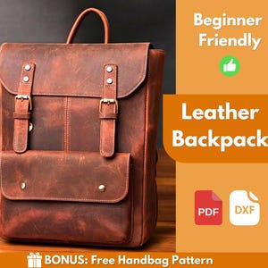Puede incluir: Una mochila de cuero marrón con cierre de solapa y dos correas ajustables. La mochila tiene un bolsillo frontal y una etiqueta que dice "Beginner Friendly" y "Leather Backpack". La imagen también incluye un icono de archivo PDF y DXF y el texto "BONUS: Free Handbag Pattern".