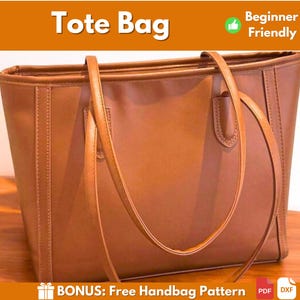 Può includere: Una borsa tote in pelle marrone con due manici. La borsa è su una superficie di legno. Il testo "Tote Bag" è nella parte superiore dell'immagine. Il testo "Beginner Friendly" è in verde con un'emoji di pollice in su. Il testo "BONUS: Free Handbag Pattern" è nella parte inferiore dell'immagine. I testi "PDF" e "DXF" sono in riquadri rossi.