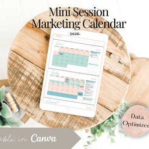 May include: A digital marketing calendar for 2026 displayed on a tablet. The calendar features pastel colors and is labeled "Mini Session Marketing Calendar." The image includes the text "Editable in Canva" and "Data Optimized."