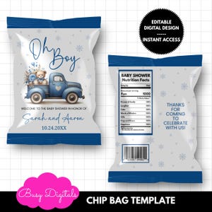 May include: A white chip bag template with blue accents, featuring a blue truck carrying a teddy bear and flowers. Text includes "Oh Boy," baby shower details, and "Editable Digital Design - Instant Access."