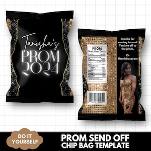 May include: A black and gold chip bag template with the text "Tanisha's PROM 2024" on the front. The back of the bag has a nutrition facts label and a photo of a person in a gold dress. The text "PROM SEND OFF CHIP BAG TEMPLATE" is at the bottom of the image.