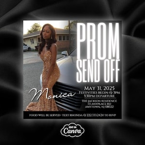 May include: A black and white invitation for a prom send-off party. The invitation features a photo of a person in a gold sequined dress standing next to a car. The text on the invitation reads "PROM SEND OFF", "MAY 31, 2025", "FESTIVITIES BEGIN @ 3PM", "5:30PM DEPARTURE", "THE JACKSON RESIDENCE", "III ANYPLACE RD", "ANYTOWN, NJ 08022", "FOOD WILL BE SERVED", "TEXT RHONDA @ 222.333.2424 TO RSVP", and "EDIT IN CANVA".