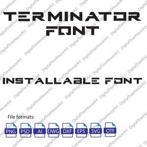 Könnte beinhalten: Ein schwarz-weißes Grafikdesign für eine Schriftart namens "TERMINATOR FONT". Der Text "INSTALLABLE FONT" befindet sich unterhalb des Schriftartnamens. Das Bild zeigt die verfügbaren Dateiformate zum Download: PNG, PSD, AI, DWG, DXF, EPS, SVG und OTF.