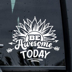 Sunflower Decal - Sunflower Car Decal - Sunflower - Be Awesome Today Sunshine decal - Flower Decal - Floral Sticker - Bee Decal