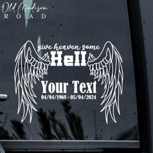Give Heaven Some Hell Bereavement Car Decal, Angels Wings Memorial Car Decal, Angel Wings In Memory of Car Decal, Custom Memorial