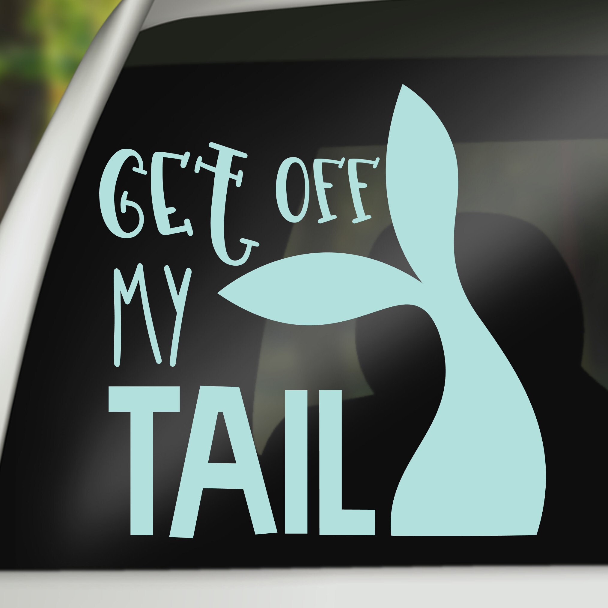 Get off my tail decal deals