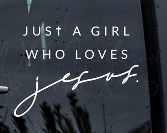 Just A Girl Who Love Jesus Decal - Christian Decal - Car Decal - Truck Decal - Christian Car Decal - Gift For Mother - Jesus Decal