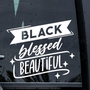 Black Blessed Beautiful Decal - Blessed Decal - Girl Power Decal - Car Decal - Truck Decal - Black Girl Power - Sassy Sticker