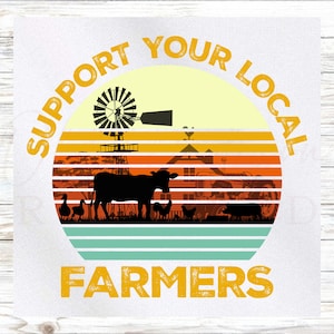 May include: A graphic with the text "SUPPORT YOUR LOCAL FARMERS" in yellow. The design features a sunset scene with a windmill, farm animals, and a tractor, all in silhouette against a gradient of orange, yellow, and blue.