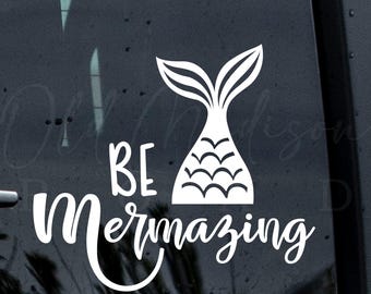 Be Mermazing Decal - Mermaid Decal - Beach car decal - Beach Decal - Beachy Decal - Beach Truck Decal - Beach Vibes - Salty Vibes