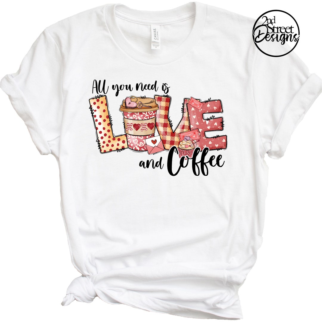 Camisa de San Valentín, Todo Lo Que Necesitas Es Amor Y Camisa Café ...