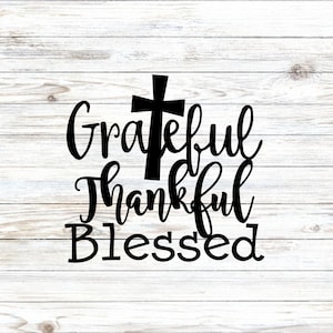 Grateful Thankful Blessed Decal, Grateful Decal, Thankful Decal, Blessed Decal, Grateful Sticker, Thankful Sticker, Blessed Sticker