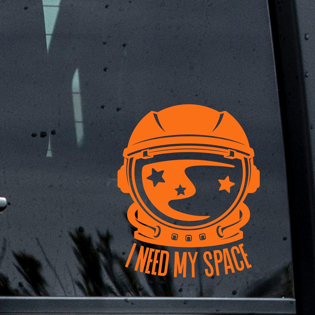 I Need My Space Decal Space Nerd Decal Car Decal Astronomy Etsy