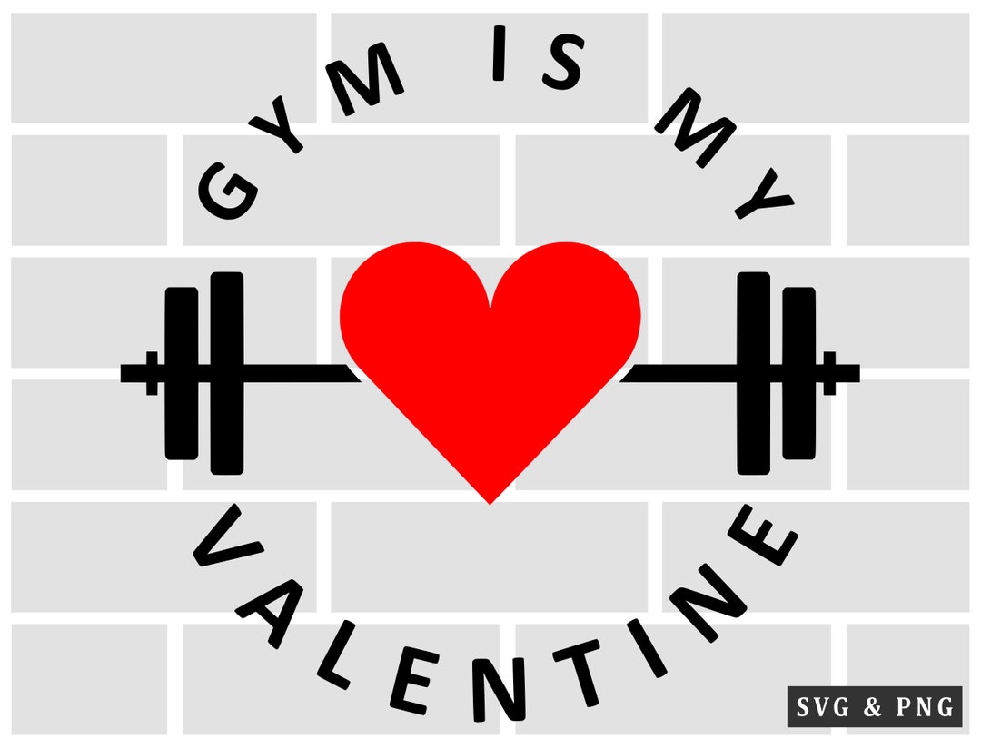 Gym is My Valentine SVG Valentines Fitness SVG Valentines Crossfit Svg  Valentine Gym Shirt Weightlifting HIIT Love to Lift Svg 