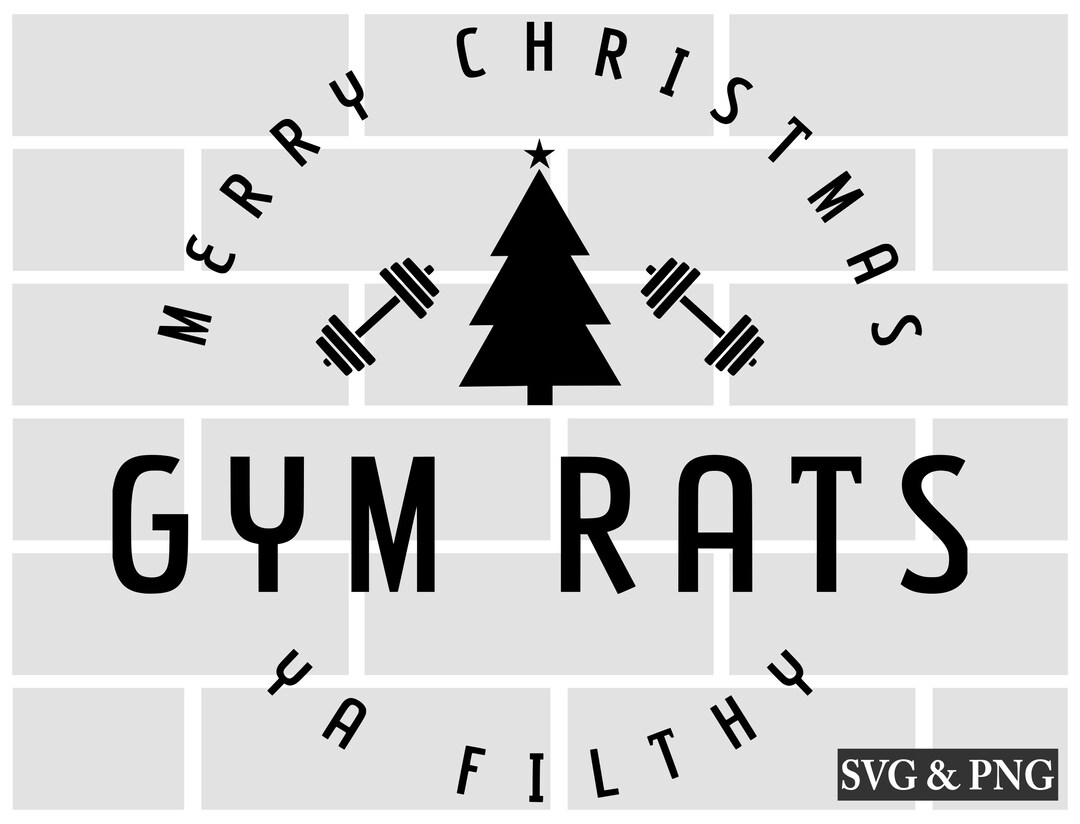 Merry Christmas Ya Filthy Gym Rats SVG Christmas Workout SVG Etsy