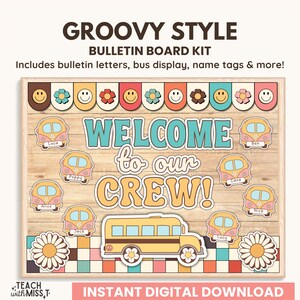 May include: A groovy style bulletin board kit with the text "WELCOME to our CREW!" in turquoise and cream. Includes bus displays, name tags, and daisy and smiley face accents. The words "GROOVY STYLE" are at the top.