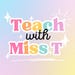 Teach with Miss T
