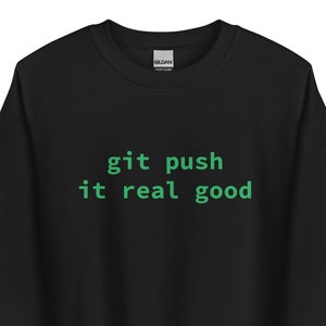 Git Push It Real Good - Zabawny programista, programista oprogramowania - Nerdowski humor programistyczny - Hiphopowy mem - Cytat Geek Coder - Bluza unisex