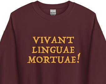 Vivant Linguae Mortuae - Long Live Dead Languages - Latin Teacher Studient - Language Quote - Ancient History Rome - Unisex Sweatshirt