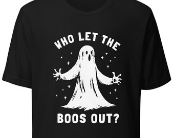 Funny Halloween Spooky Ghost Who Let The Boos Out Cute Pun Punny Graphic Unisex t-shirt