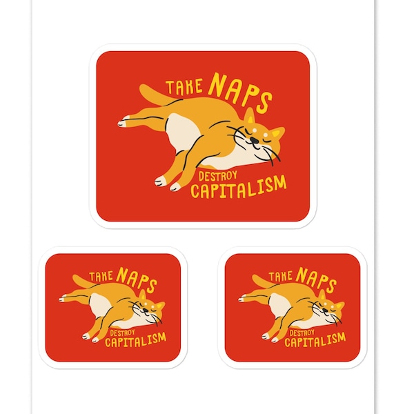 Take Naps, Destroy Capitalism - Anti-Capitalist Napping Cat Stickers, Gift for Anti-capitalist, Communist, Anti Work and Feline Fans