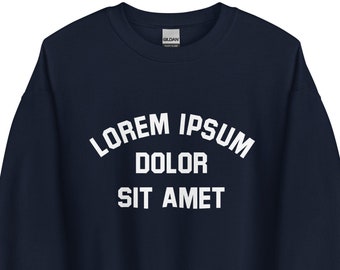 Lorem Ipsum Dolor Sit Amet - Funny Graphic Designer Web UX UI  Gift - Web Design Saying - Cool Typography - Latin Joke - Unisex Sweatshirt