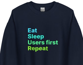 Benutzer erstes Sweatshirt, Eat Sleep Wiederholung UX, lustiges Geschenk für Benutzererfahrung, Grafikdesign-Liebhaber-Pullover, Fan von Produktdesign, Geschenk für Ihn