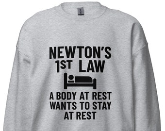 Lustiges Physik-Lehrer-Studenten-Sweatshirt, Newtons erstes Gesetz der Bewegung: Ein lustiges und witziges Physik-Witz-Design für Wissenschaftsliebhaber, Geschenk für Ihn