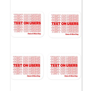 Test On Users - UX Design, Positive Have A Nice Day Designer Quote, Funny Retro Style Parody Look, Gift for UX Researcher, Product Manager