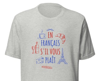 En Francais S'il Vous Plait Shirt, French Teacher Gift, Francophone Saying Tee, Language Studient Present, In French Please, French Quote