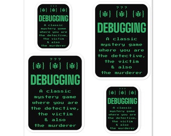 Debugging Funny QA Testing Sticker, Nerdy Mystery Computer Science Joke, Geeky Gift for Software Programmers Developers Coders QA Testers