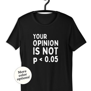 La tua opinione non è statisticamente significativa Valore P - Maglietta con citazione di statistica divertente - Maglietta con battuta sullo statistico - Probabilità Matematica Statistica Umorismo
