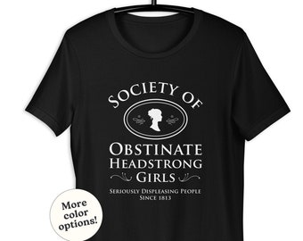 Society of Obstinate Headstrong Girls T-Shirt, Pride and Prejudice by Jane Austen Gift, Witty Book Lover Tee, Cute Bookworm Club Clothing
