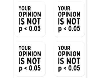 Your Opinion Is Not Statistically Significant P-Value Math Sticker, Gift For Statistics Teacher, Student, Mathematics Nerdy Joke Enthusiasts