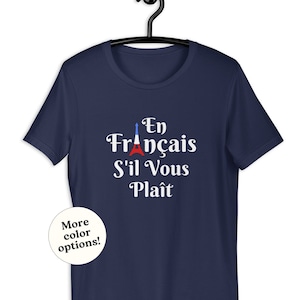 En Francais S'il Vous Plait Unisex T-Shirt, French Teacher Gift, Francophone Saying Tee, Language Studient Gift Travel France, French Quote