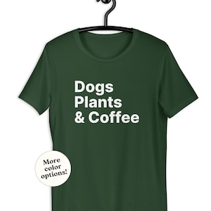 Plants Dogs Coffee T-Shirt, Plant Lover Dog Mama, Mom Coffee Tee, Puppy Owner, Crazy Plant Lady, Succulent Mom, Minimalist Dog Walker Gift
