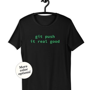 Camiseta unisex Git Push It Real Good, programador divertido, desarrollador de software, humor de programación nerd, meme de hip hop, ropa con cita de codificador geek