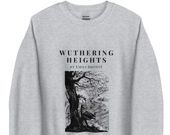 Wuthering Heights by Emily Bronte Book Cover Heatcliff - Bookworm Gift Idea - English Major Teacher Student - Book Lover - Unisex Sweatshirt