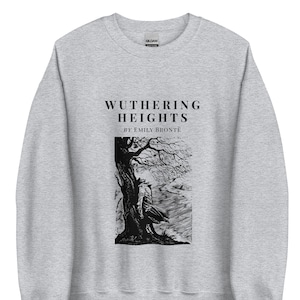 Wuthering Heights by Emily Bronte Book Cover Heatcliff - Bookworm Gift Idea - English Major Teacher Student - Book Lover - Unisex Sweatshirt