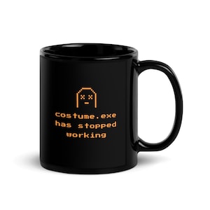 Kostüm Exe hat aufgehört zu arbeiten Kaffeetasse, ein humorvolles für IT-Profis, Tech Geeks, Software-Ingenieure, für Halloween, Geschenk für ihn