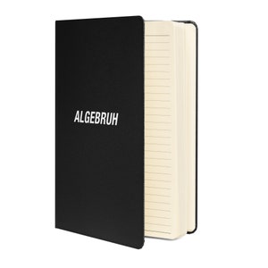 Algebruh Funny Math Joke Hardcover Notebook, For Math Algebra Class Teachers Students, Mathematics Back to School, Pi Day Gift For Him,