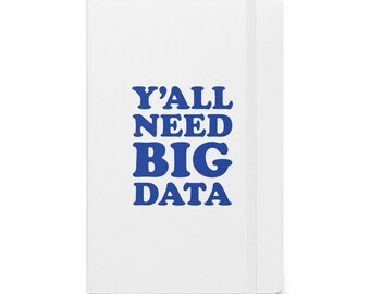 Puede incluir: Cuaderno blanco con una inscripción azul que dice "Y'ALL NEED BIG DATA".
