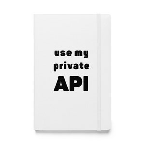 Może przedstawiać: Biały notes z tekstem "use my private API" w czarnym, pogrubionym druku.