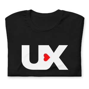 I Love UX Design Unisex Shirt - User Experience Tees - UI Designers Gift - UX Researchers - Tech Fans - Graphic Designers - User Interface